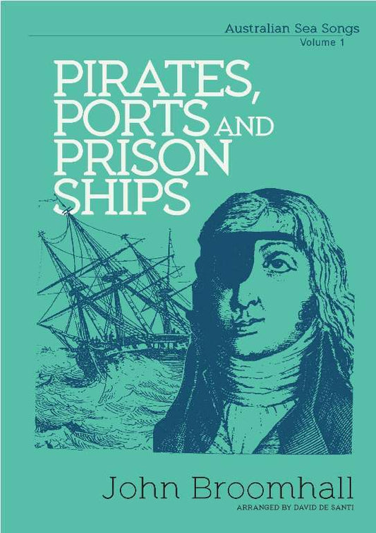 Pirates, Ports and Prison Ships Volume 1 - John Broomhall